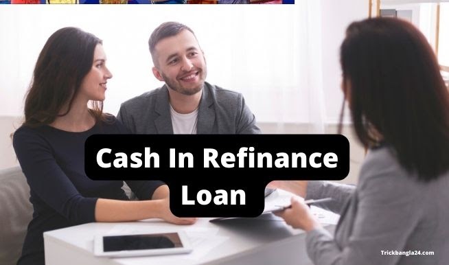 Cash-In Refinance Loan – Getting the Cash You Need When You Need It